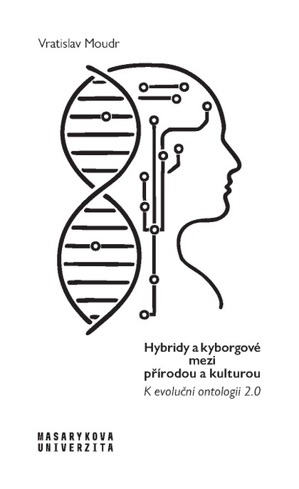 E-kniha Hybridy a kyborgové mezi přírodou a kulturou - Vratislav Moudr