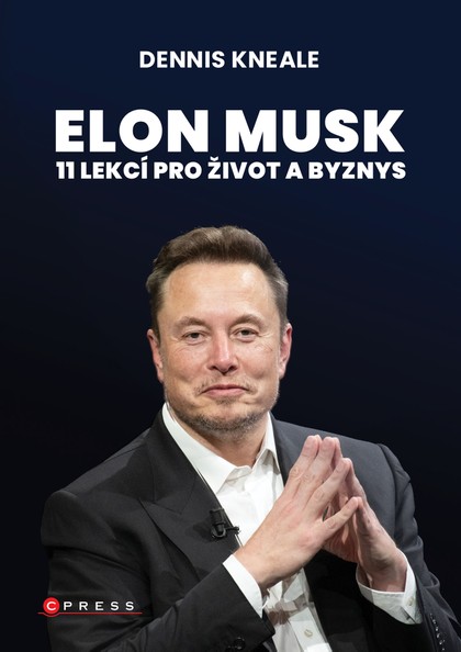 E-kniha Elon Musk: 11 lekcí pro život a byznys - Dennis Kneale