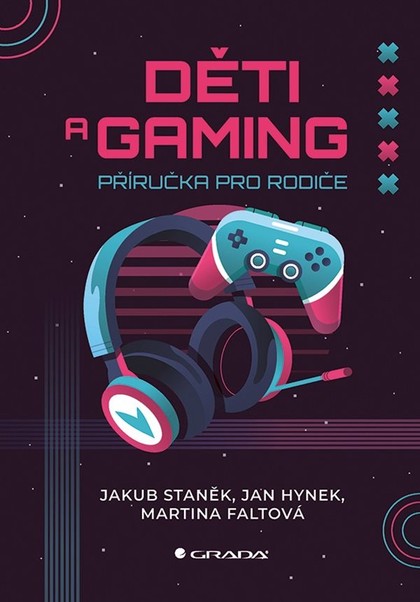 E-kniha Děti a gaming - Jakub Staněk, Jan Hynek, Martina Faltová