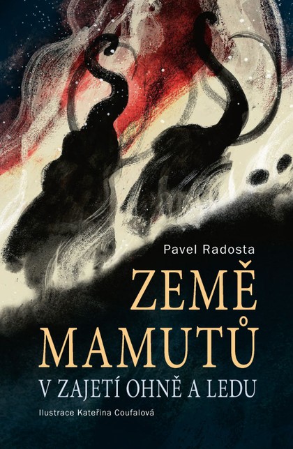 E-kniha Země mamutů v zajetí ohně a ledu - Pavel Radosta