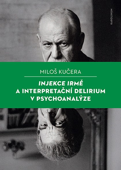 E-kniha Injekce Irmě a interpretační delirium v psychoanalýze - Miloš Kučera