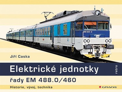 E-kniha Elektrické jednotky řady EM 488.0/460 - Jiří Caska