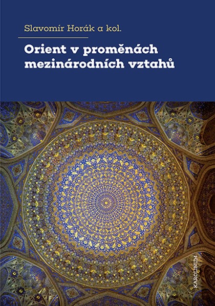 E-kniha Orient v proměnách mezinárodních vztahů - Slavomír Horák