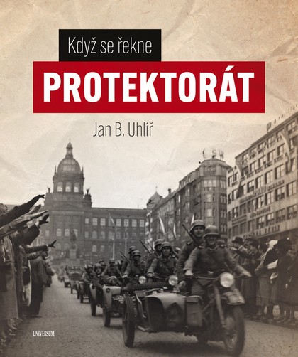 E-kniha Když se řekne protektorát - Jan Uhlíř