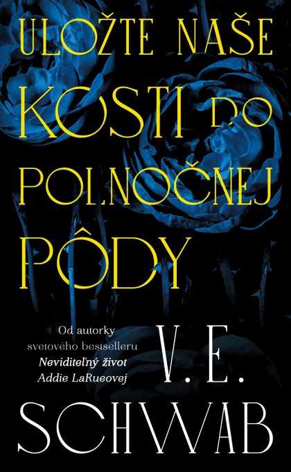 E-kniha Uložte naše kosti do polnočnej pôdy - V. E. Schwab