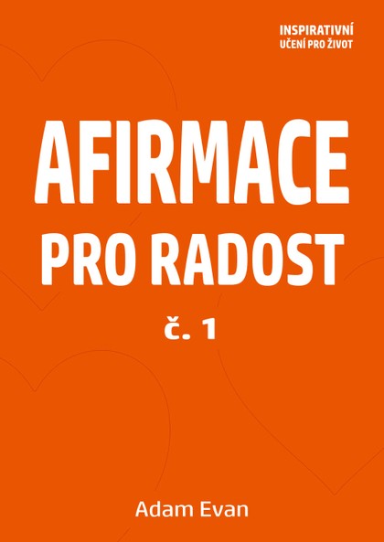 E-kniha AFIRMACE PRO RADOST – č. 1  - Adam Evan