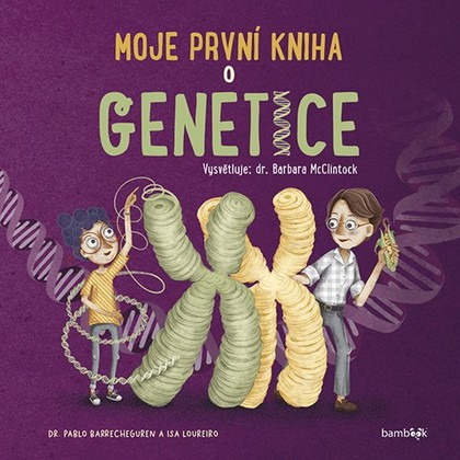 E-kniha Moje první kniha o genetice - Barbara McClintock, Pablo Barrecheguren