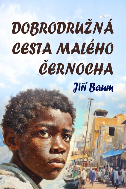 E-kniha Dobrodružná cesta malého černocha - Dr. Jiří Baum