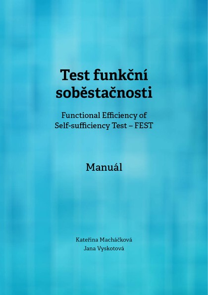 E-kniha Test funkční soběstačnosti (Functional Efficiency of Self-sufficiency Test – FEST). Manuál - Jana Vyskotová, Kateřina Macháčková