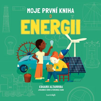 E-kniha Moje první kniha o energii - Eduard Altarriba, Johannes Hirn, Verónica Sanz Gozález