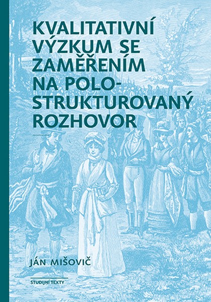 E-kniha Kvalitativní výzkum se zaměřením na polostrukturovaný rozhovor - Ján Mišovič