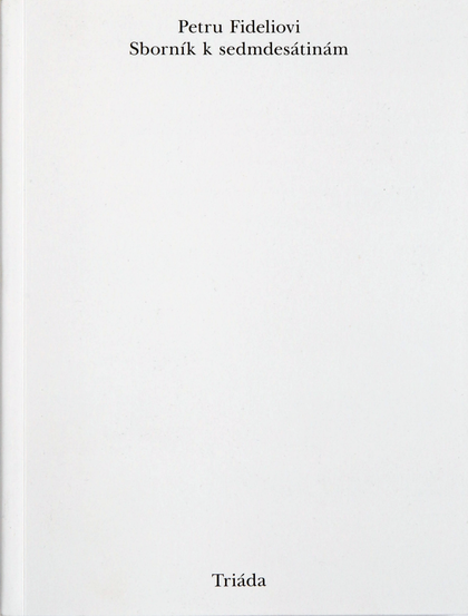 E-kniha Petru Fideliovi - Lucie Malá (ed.), Tereza Šnellerová (ed.)
