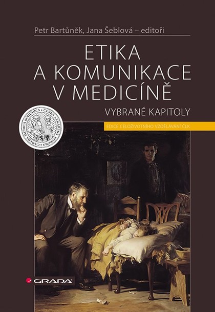 E-kniha Etika a komunikace v medicíně - Jana Šeblová, Petr Bartůněk, kolektiv a