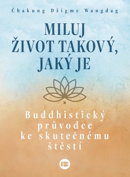 E-kniha Miluj život takový, jaký je - Čhakung Džigme Wangdag