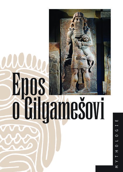 E-kniha Epos o Gilgamešovi - Jiří Prosecký (ed.), Marek Rychtařík(ed.)