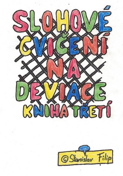 E-kniha Slohové cvičení na deviace - kniha třetí - drápkem uvíznuv - chycen jest ptáček celý - Stanislav Filip