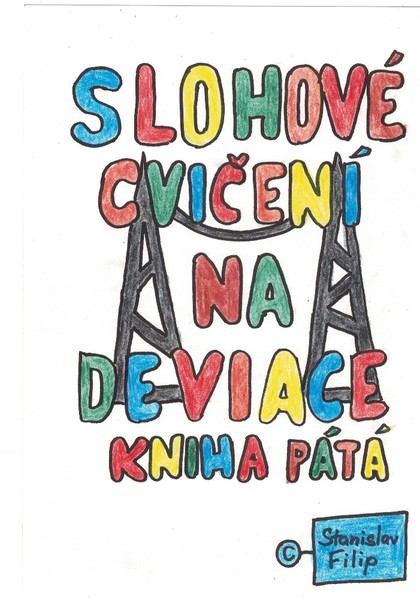 E-kniha Slohové cvičení na deviace - kniha pátá - balancování na vetché prádelní šňůře - Stanislav Filip