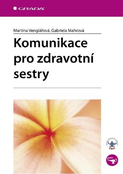 E-kniha Komunikace pro zdravotní sestry - Martina Venglářová, Gabriela Mahrová