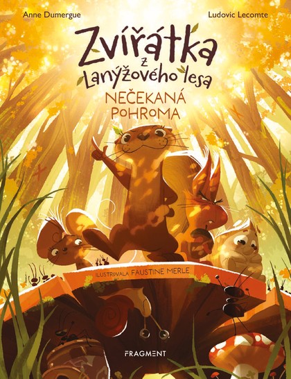 E-kniha Zvířátka z Lanýžového lesa – Nečekaná pohroma - Anne Dumergue