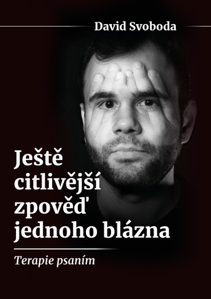 E-kniha Ještě citlivější zpověď jednoho blázna  - David Svoboda