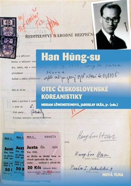 E-kniha Han Hung-su - otec československé koreanistiky - Miriam Löwensteinová, Jaroslav Olša, jr.