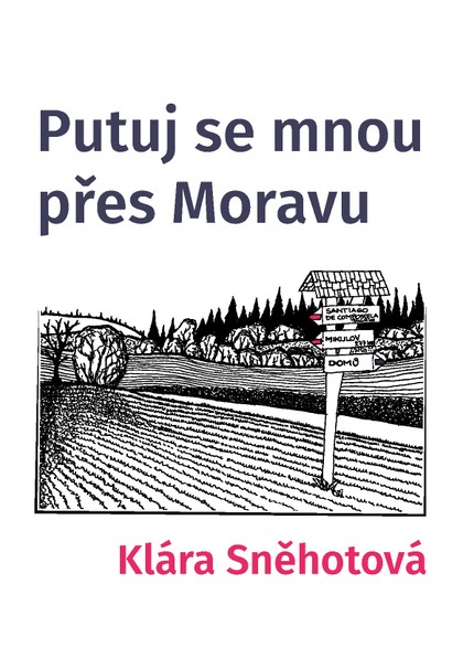 E-kniha Putuj se mnou přes Moravu - Klára Sněhotová