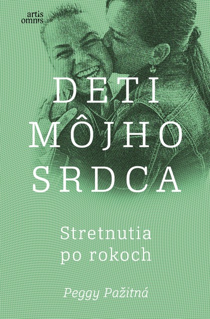 E-kniha Deti môjho srdca - Stretnutia po rokoch - Peggy Pažitná