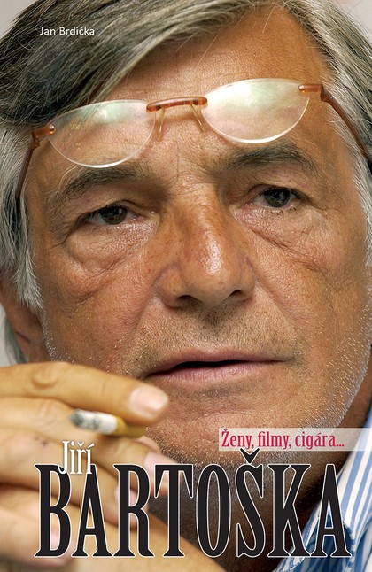 E-kniha Jiří Bartoška - ženy, filmy, cigára... - Jan Brdička