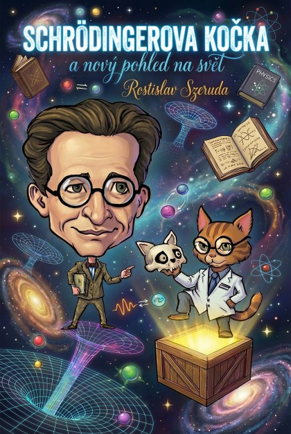 E-kniha Schrödingerova kočka a nový pohled na svět - Mgr. Rostislav Szeruda