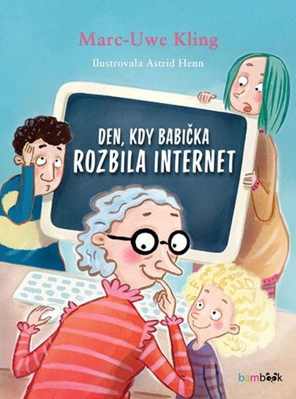 E-kniha Den, kdy babička rozbila internet - Kling Marc-Uwe