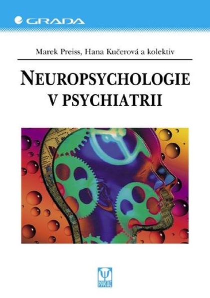 E-kniha Neuropsychologie v psychiatrii - kolektiv a, Marek Preiss, Hana Kučerová
