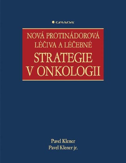 E-kniha Nová protinádorová léčiva a léčebné strategie v onkologii - Pavel Klener, jr. Pavel Klener