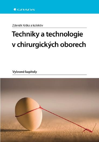E-kniha Techniky a technologie v chirurgických oborech - kolektiv a, Zdeněk Krška