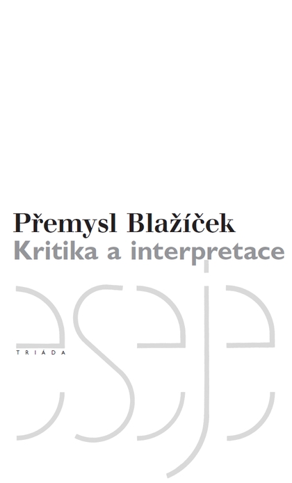E-kniha Kritika a interpretace - Přemysl Blažíček