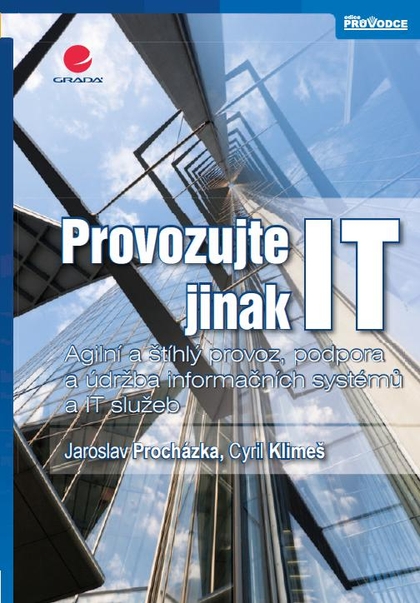 E-kniha Provozujte IT jinak - Cyril Klimeš, Jaroslav Procházka