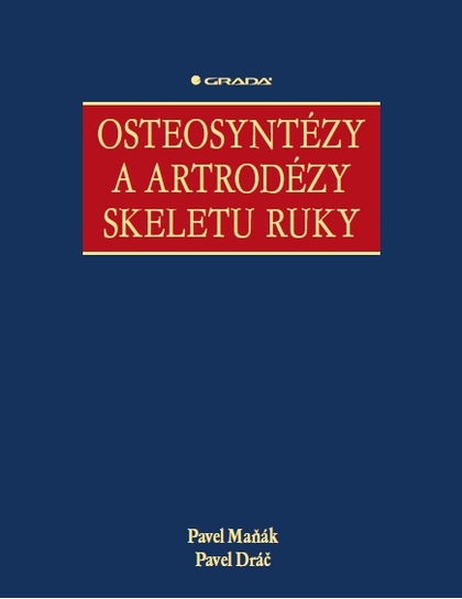 E-kniha Osteosyntézy a artrodézy skeletu ruky - Pavel Dráč, Pavel Maňák