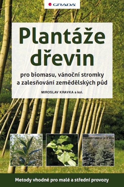 E-kniha Plantáže dřevin pro biomasu, vánoční stromky a zalesňování zemědělských půd - Miroslav Kravka, kolektiv a