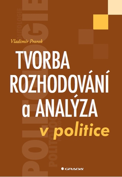 E-kniha Tvorba rozhodování a analýza v politice - Vladimír Prorok