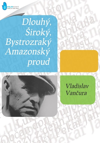 E-kniha Amazonský proud / Dlouhý, Široký, Bystrozraký - Vladislav Vančura