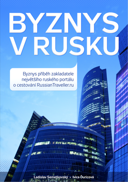 E-kniha Byznys v Rusku - Ladislav Semetkovský, Ivica Ďuricová