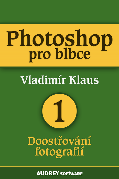 E-kniha Photoshop pro blbce 1 - Vladimír Klaus