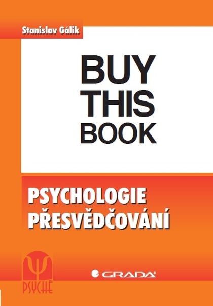 E-kniha Psychologie přesvědčování - Stanislav Gálik