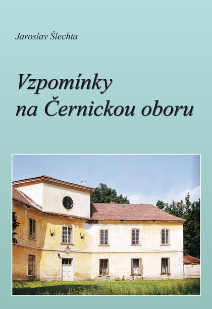 E-kniha Vzpomínky na Černickou oboru - Ing. Jaroslav Šlechta