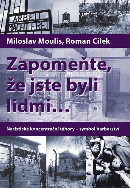 E-kniha Zapomeňte, že jste byli lidmi - Roman Cílek, Miloslav Moulis