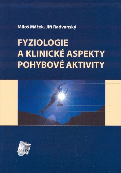 E-kniha Fyziologie a klinické aspekty pohybové aktivity - a kolektiv, Jiří Radvanský, prof. MUDr. Miloš Máček DrSc.