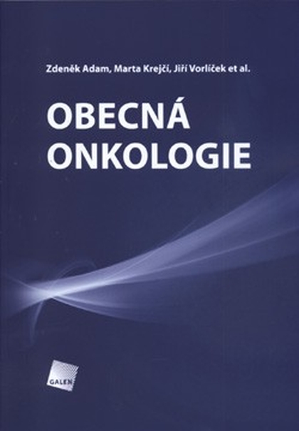 E-kniha Obecná onkologie - a kolektiv, Jiří Vorlíček, Marta Krejčí, prof. MUDr. Zdeněk Adam CSc.