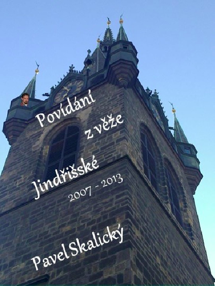 E-kniha Povídání z věže Jindřišské 2007 - 2013 - Pavel Skalický
