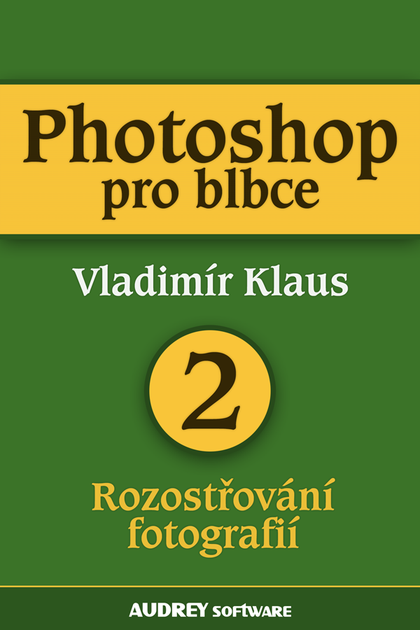 E-kniha Photoshop pro blbce 2 - Vladimír Klaus