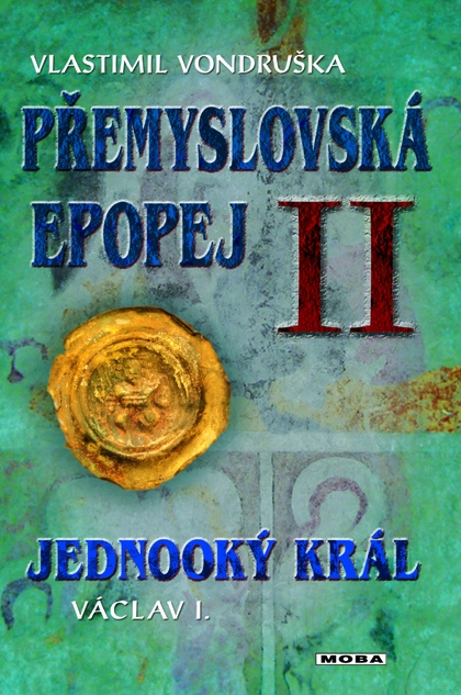 E-kniha Přemyslovská epopej II -  Jednooký král Václav I. - Vlastimil Vondruška