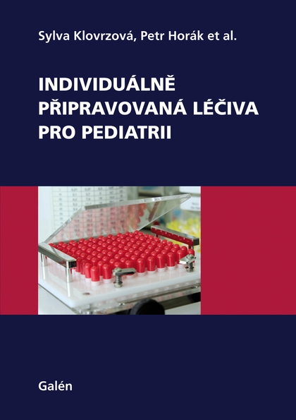 E-kniha Individuálně připravovaná léčiva pro pediatrii - prof. RNDr. Petr Horák Ph.D., Sylva Klovrzová